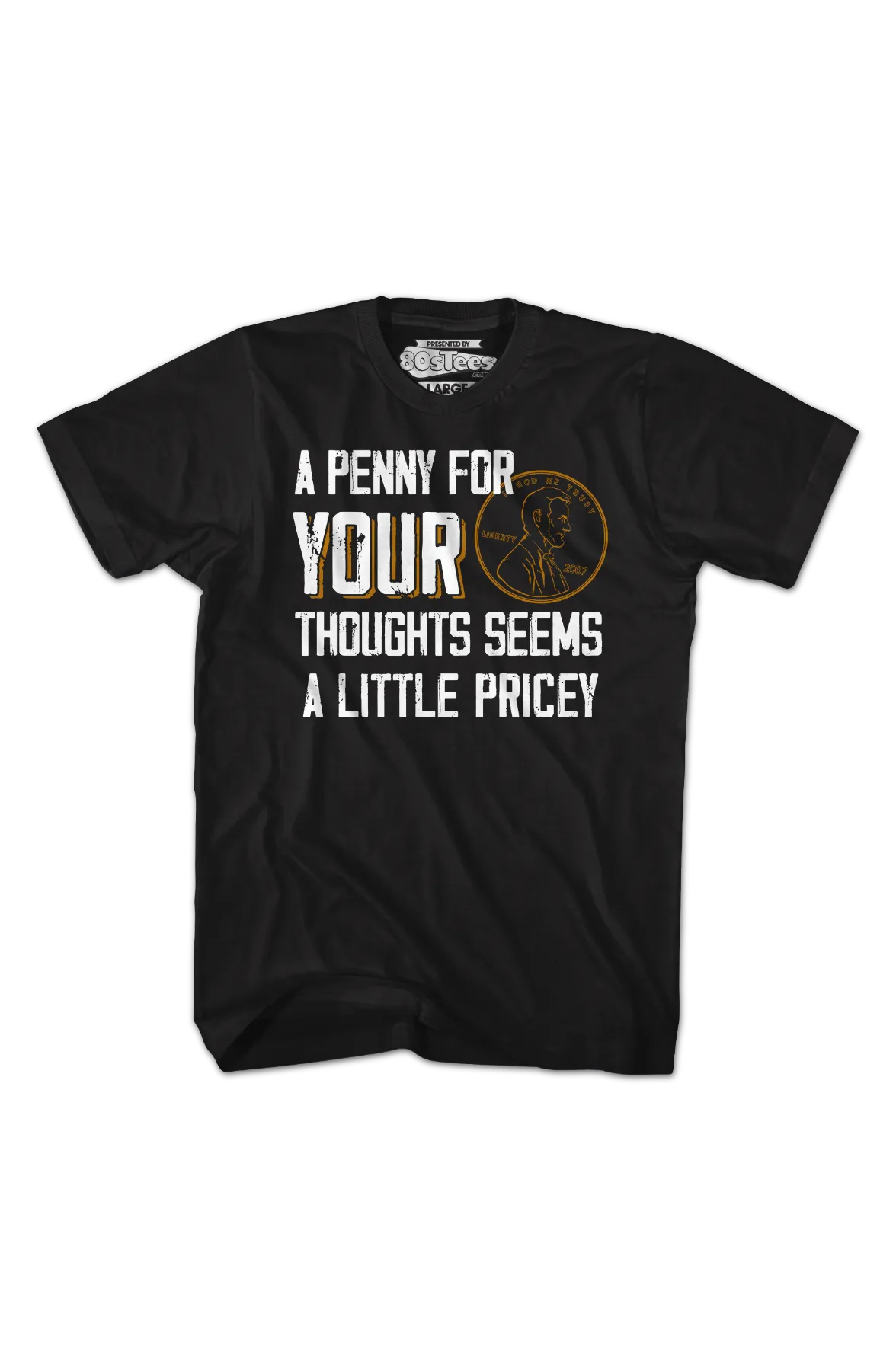 A Penny For Your Thoughts Seems A Little Pricey T-Shirt