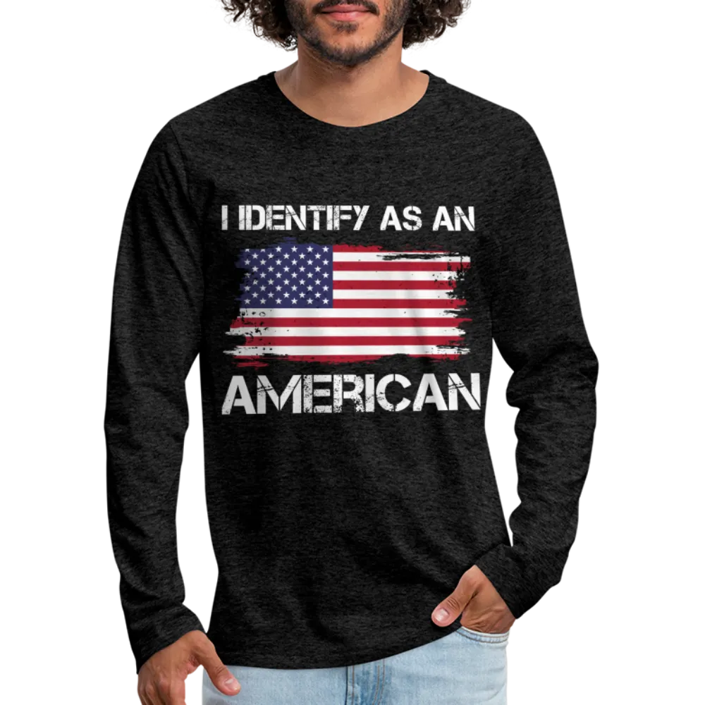 I Identify as an American Men's Premium Long Sleeve T-Shirt