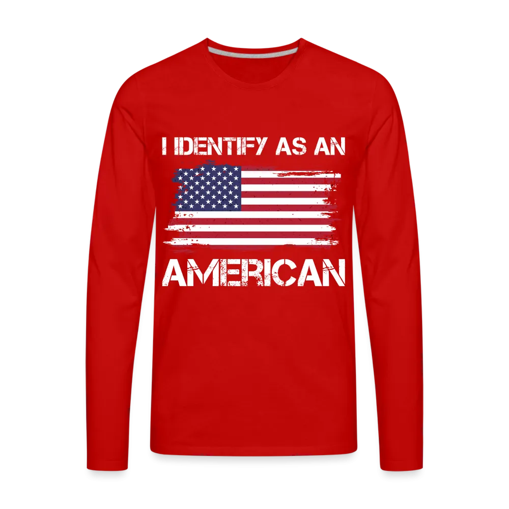 I Identify as an American Men's Premium Long Sleeve T-Shirt