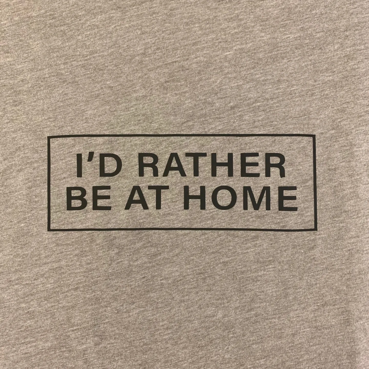 New! I'd Rather be at Home Graphic T-Shirt