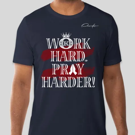 Work Hard Pray Harder T-Shirt