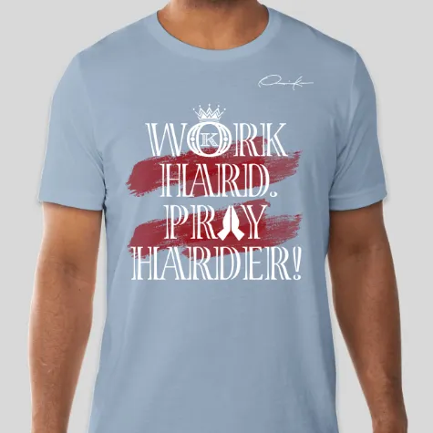 Work Hard Pray Harder T-Shirt